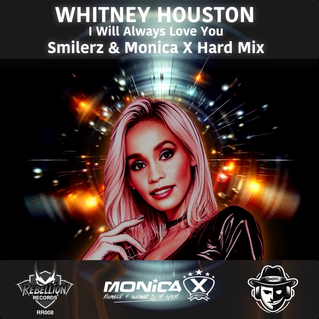 Whitney Houston - I Will Always Love You (Smilerz & Monica X Hard Mix)